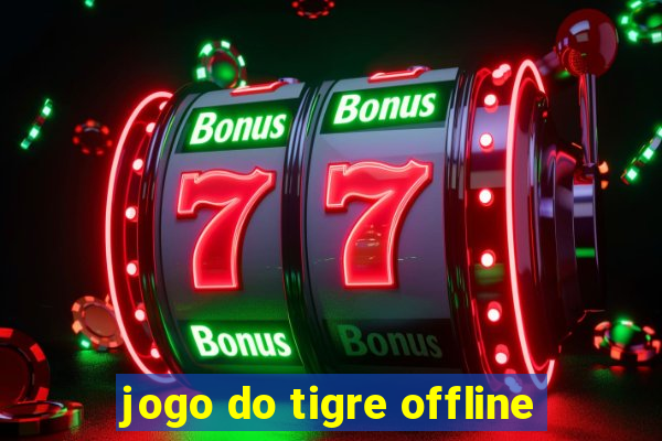 jogo do tigre offline